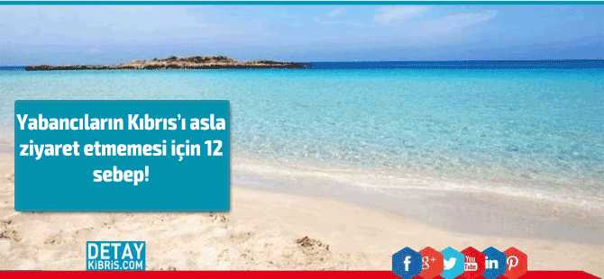 Yabancıların Kıbrıs’ı asla ziyaret etmemesi için 12 sebep! galerisi resim 1