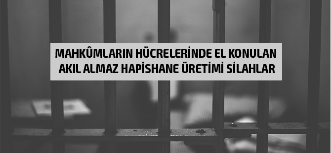 Akıl almaz hapishane üretimi silahlar galerisi resim 1
