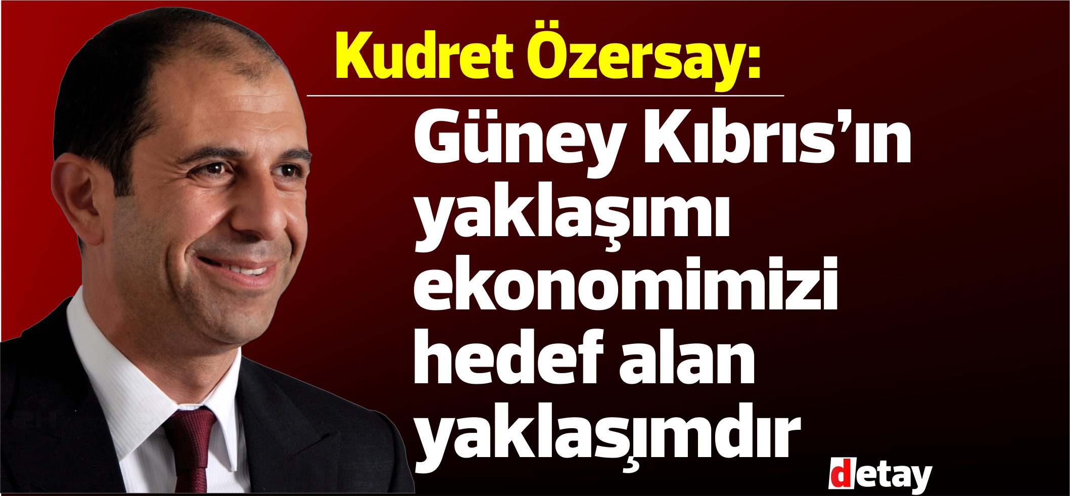 Özersay:Güney Kıbrıs’ın yaklaşımı ekonomimizi hedef alan bir yaklaşımdır