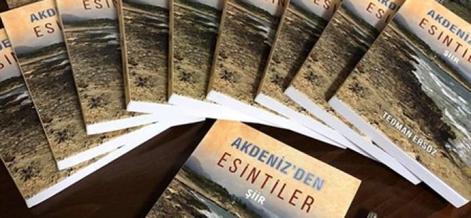 Teoman Ersöz’ün İlk Şiir Kitabı “Akdeniz'den Esintiler” Yayımlandı