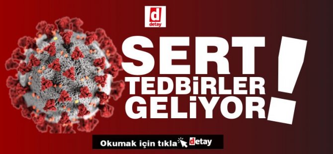 Toplantılar yapılıyor sert tedbirler gündemde!