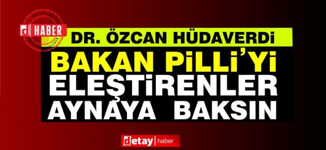 Dr. Hüdaverdi'den Sağlık Bakanı Ali Pilli'ye destek