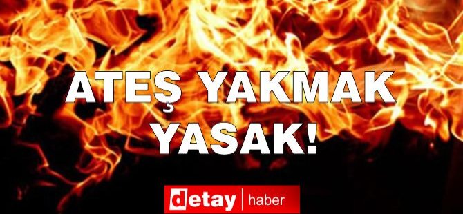 Ateş Yakmak Yasak