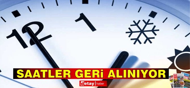 Yaz saati uygulaması 26 Ekim’de sona erecek