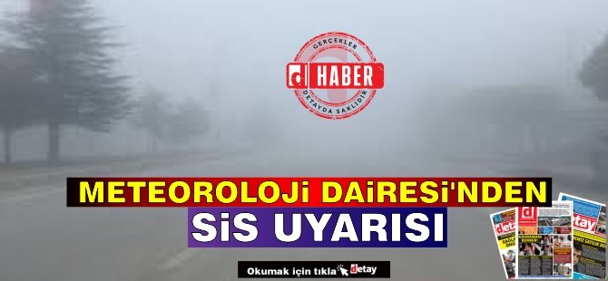 Bugün hava sisli ve parçalı bulutlu olacak