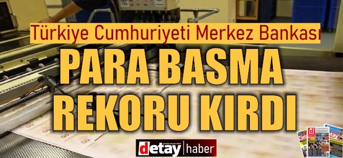 TC Merkez Bankası para basma rekoru kırdı