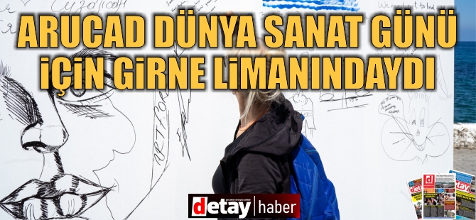 ARUCAD Dünya Sanat Günü için Girne Limanındaydı