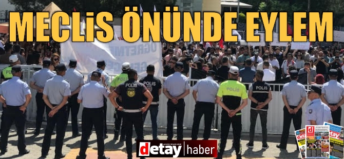 "Demokrasiyi ve hukuku ihlal eden hükümet" Meclis önünde protesto edilecek