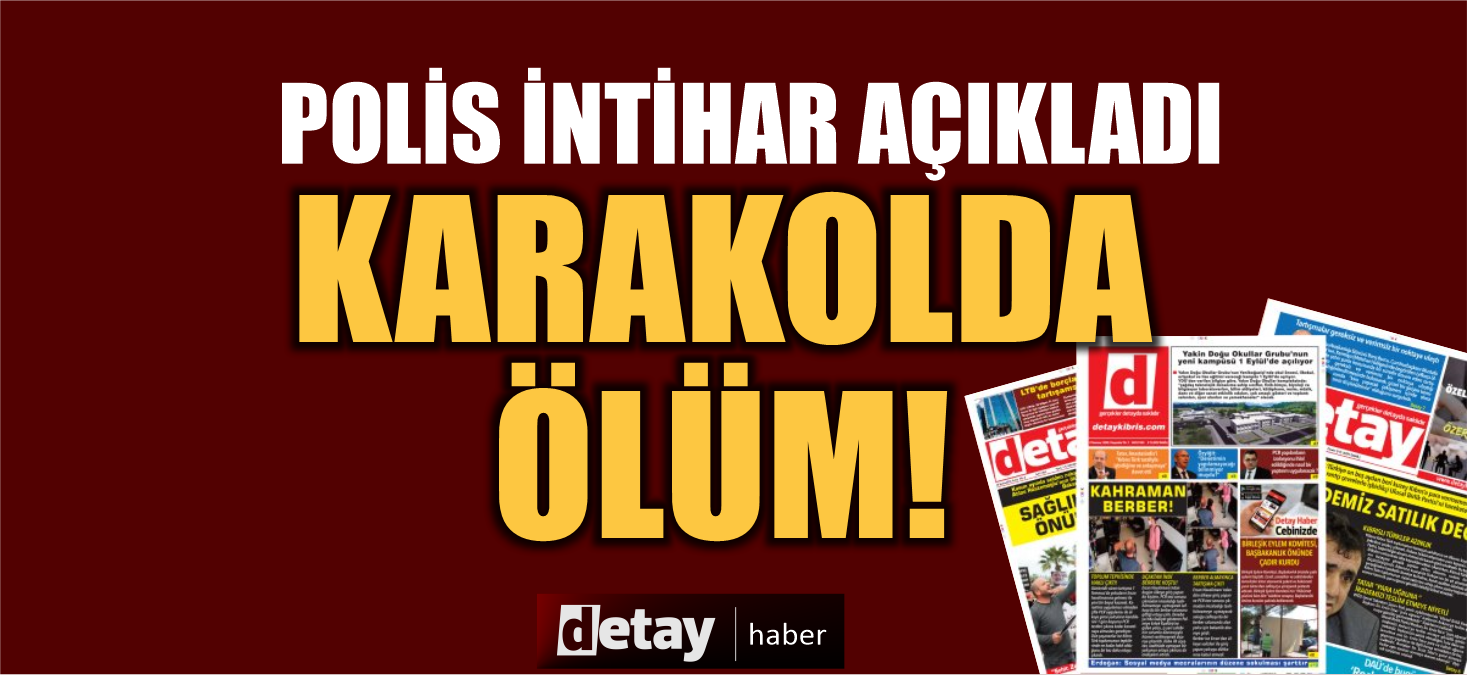 Karakolda ölüm! İntihar ettiği kaydedildi!