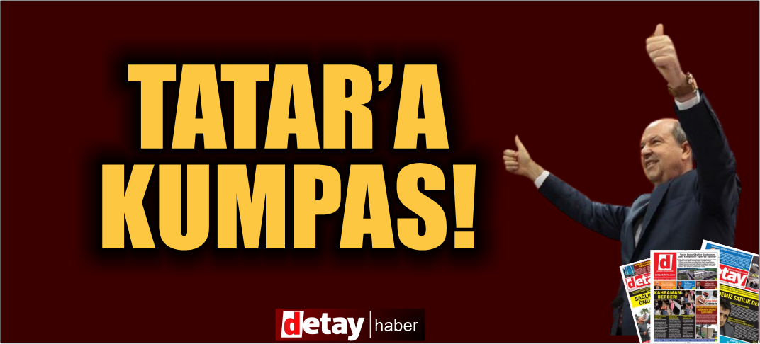 Tatar’a kumpas mı?