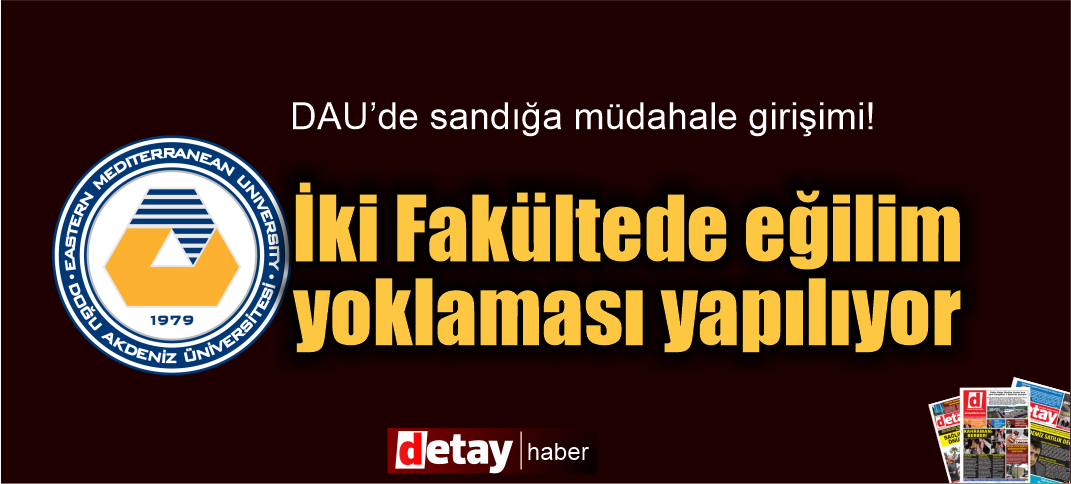 DAÜ'de demokrasiye Müdahale girişimi! Akademisyenler "eğilim yoklaması"na devam dedi...