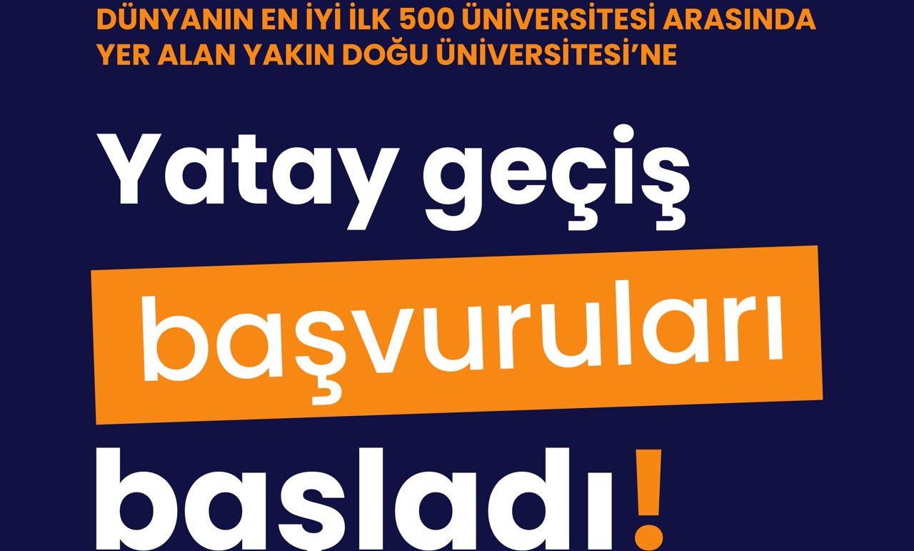 İlk 500’de Yer Alan Yakın Doğu Üniversitesi’ne Yatay Geçişler Başladı