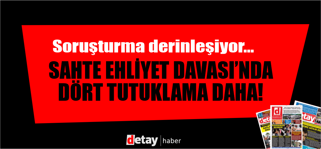 Sahte Sürücü Ehliyeti Soruşturmasında 4 Tutuklama Daha