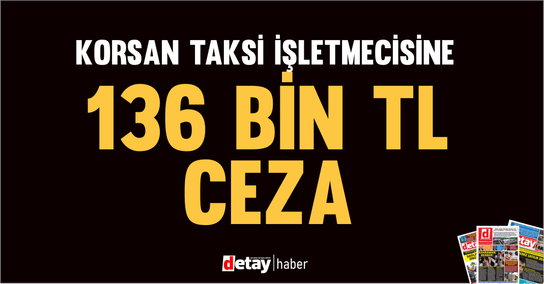 Korsan taksicilik ile itham edilen zanlıya 136 bin TL ceza