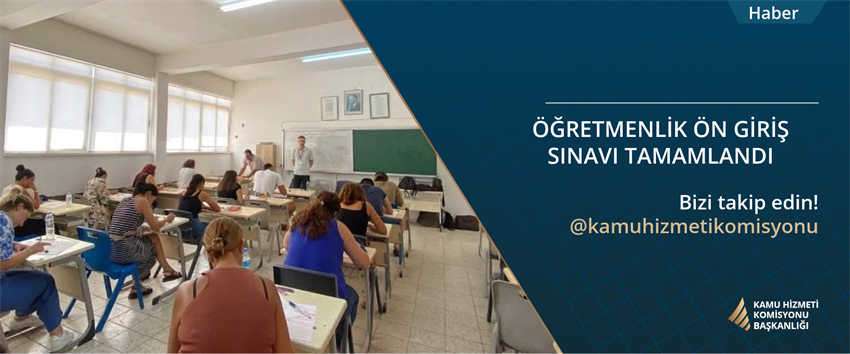 Öğretmenliğe Giriş Ön Sınavları tamamlandı