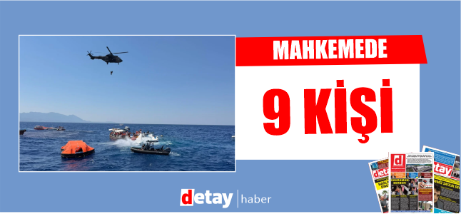 Gemi faciasında tutuklanan 9 kişi mahkemede