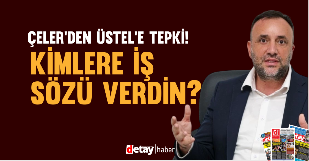 Zeki Çeler'den Ünal Üstel'e eleştiri! Çık açıkla!