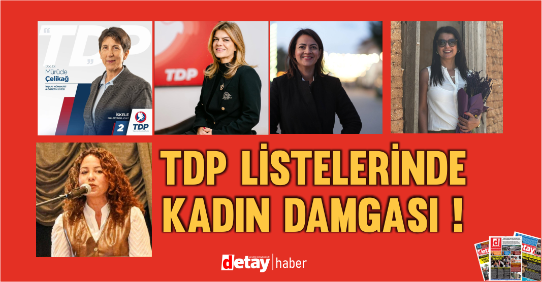 TDP'den flaş kadın adaylar hamlesi!