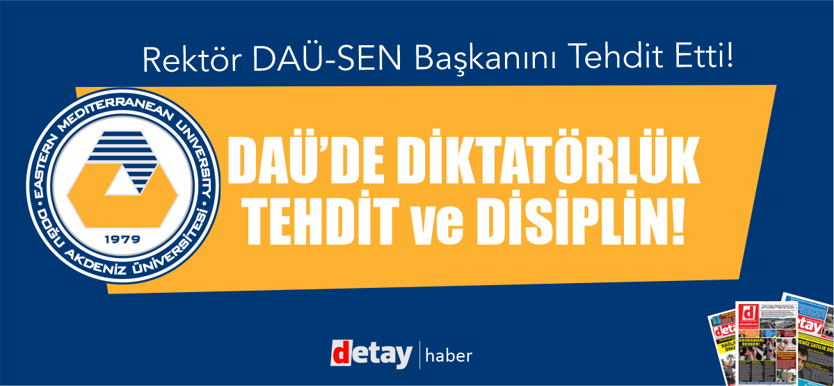 DAÜ-SEN: Rektörlük makamı siyasi tercihler için kullanılamaz!