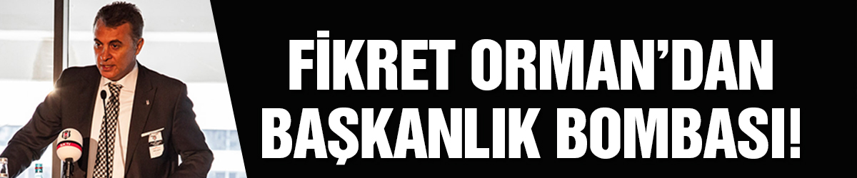 Fikret Orman: “Başkanlığa adayım”