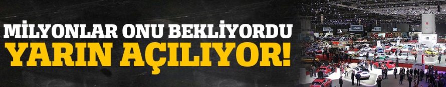 86. Cenevre Otomobil Fuarı yarın açılıyor