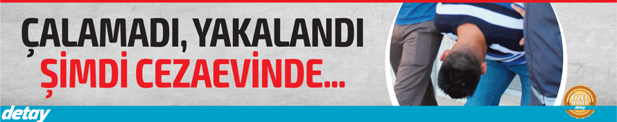 Çalamadı, yakalandı şimdi cezaevinde