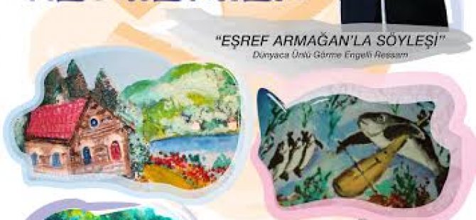 Dünyaca ünlü görme engelli resim sanatçısı söyleşiye geliyor