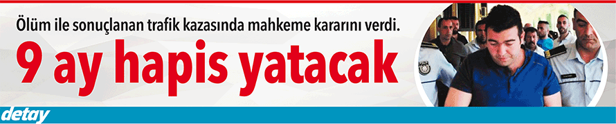 Sadece 9 ay yatacak