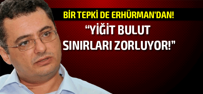 Yiğit Bulut'a bir darbe de Erhürman'dan!