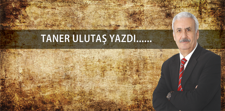 Taner Ulutaş yazdı