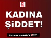 Doğancı’da darp edilen kadın pencereden atladı