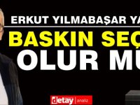Erkut Yılmabaşar yazdı... Seçim Notcukları – 2