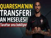 Quaresma transferi an meselesi!