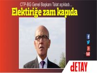 Talat: Elektrik Zammı Kaçınılmazdır