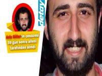 Aziz Güler’in cenazesi 59 gün sonra ailesi tarafından alındı