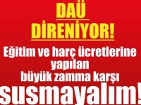 DAÜ'de öğrenciler yapılan fahiş zamlara isyan etti! Eylemler başlıyor...