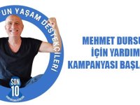 Mehmet Dursun için yardım kampanyası başladı