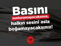 Basını susturamayacaksınız, halkın sesini asla boğamayacaksınız!