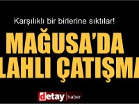 Mağusa'da silahlı çatışma