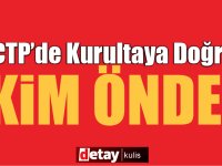 CTP’de kurultaya doğru.. Parti içi dengeler yeniden şekilleniyor