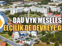 DAÜ VYK konusunda Büyükelçilik de devrede