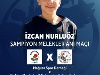 “İzcan Nurluöz Şampiyon Melekler Anı Maçı” oynanacak