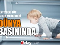 KKTC'deki "Tüp Bebek" merkezleri dünya basınında