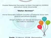 DİMED’in “Bahar Kermesi” Kemal Saraçoğlu Lösemili Çocuklar ve Kanserle Savaş Vakfı yararına yapılacak