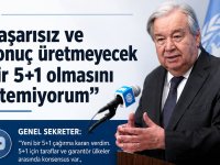 Guterres: 5+1 formatında yeni toplantı için hazırlıklara başlıyoruz