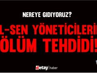 Ülke nereye gidiyor? EL-SEN Yöneticilerine Ö*üm tehdidi!