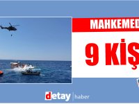 Gemi faciasında tutuklanan 9 kişi mahkemede