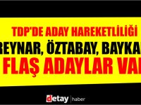TDP'de  aday hareketliliği .... Reynar, Öztabay ve Baykallı aday