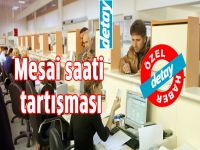 Mesai Saati Tartışması Alevlendi