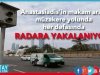 Anastasiadis'in makam aracı müzakere yolunda her defasında radara yakalanıyor!